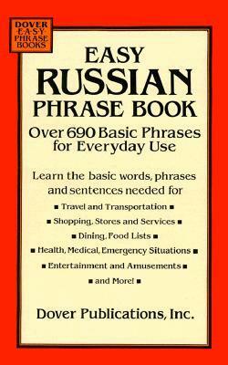 Easy Russian Phrase Book: Over 690 Basic Phrases for Everyday Use by Dover Publications Inc.