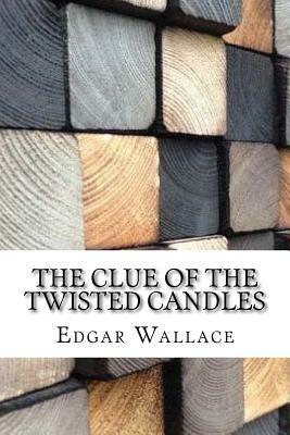 The Clue of the Twisted Candles by Edgar Wallace