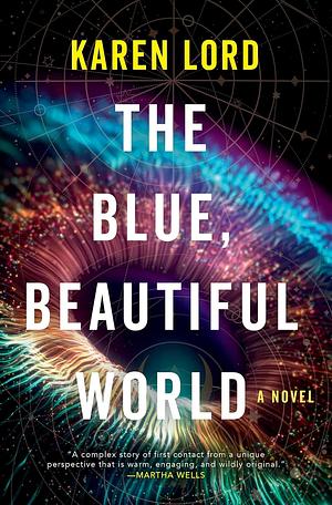 The Blue, Beautiful World by Karen Lord