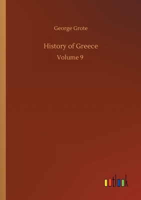 History of Greece: Volume 9 by George Grote