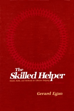 The Skilled Helper: Model, Skills, and Methods for Effective Helping by Gerard Egan