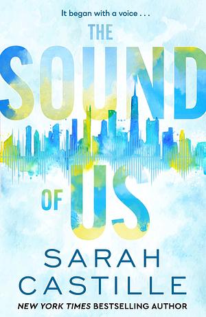 The Sound of Us by Sarah Castille