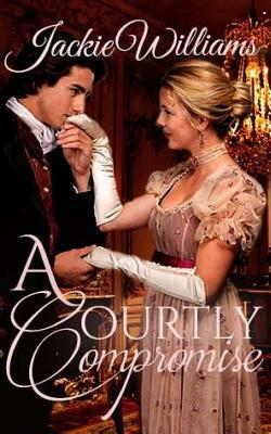 A Courtly Compromise by Jackie Williams