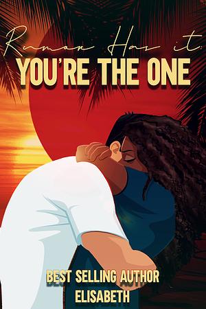 Rumor Has it: You're the One by Elisabeth