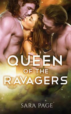 Queen Of The Ravagers by Sara Page