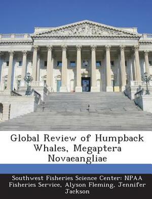 Global Review of Humpback Whales, Megaptera Novaeangliae by Jennifer Jackson, Alyson Fleming