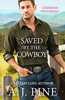 Saved by the Cowboy by A.J. Pine