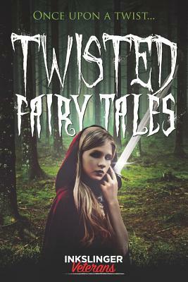 Twisted Fairy Tales: Once Upon a Twist....a Mixture of Light and Dark Stories in the Fairy Tale Genre by Prue Batten, Rob Wickings, A. J. Armitt