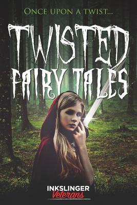 Twisted Fairy Tales: Once Upon a Twist....a Mixture of Light and Dark Stories in the Fairy Tale Genre by Rob Wickings, A. J. Armitt, Prue Batten