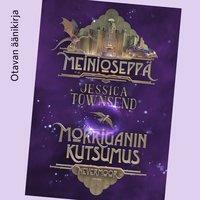 Meinioseppä - Morriganin kutsumus by Jessica Townsend