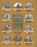 True Tales Of The Wild West by Suzanne Fonda, Paul Robert Walker