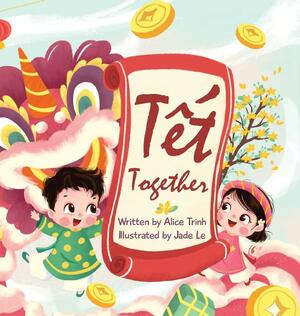 Tết Together by Alice Trinh