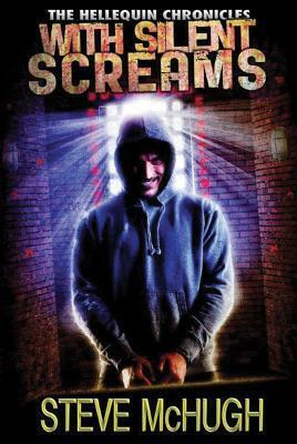 With Silent Screams by Steve McHugh