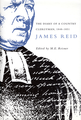 The Diary of a Country Clergyman 1848-1851 by James Reid, Reisner