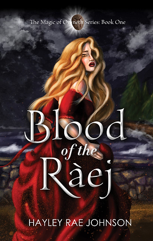 Blood of the Ràej by Hayley Rae Johnson, Hayley Rae Johnson