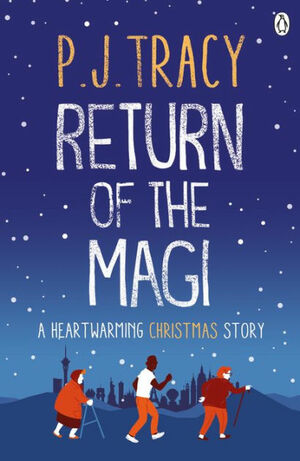 Return of the Magi: A heartwarming Christmas story by P.J. Tracy