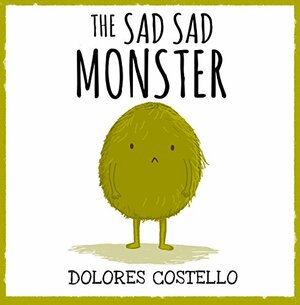 The Sad, Sad Monster by Dolores Costello