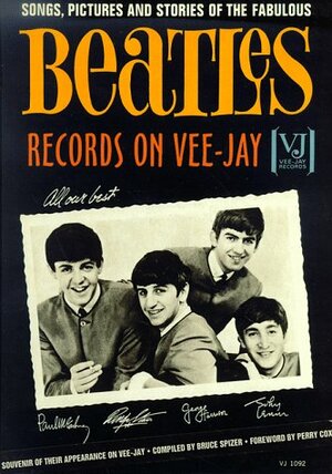 Songs, Pictures and Stories of the Fabulous Beatles Records on Vee-Jay by Vee-Jay Records, Perry Cox, Bruce Spizer