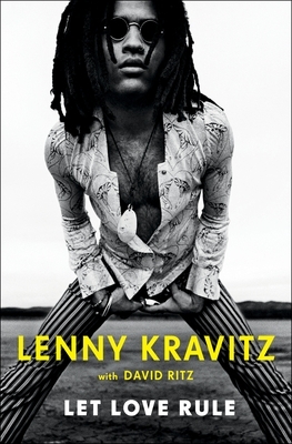 Let Love Rule by David Ritz, Lenny Kravitz