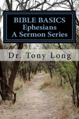 BIBLE BASICS Ephesians by Tony Long