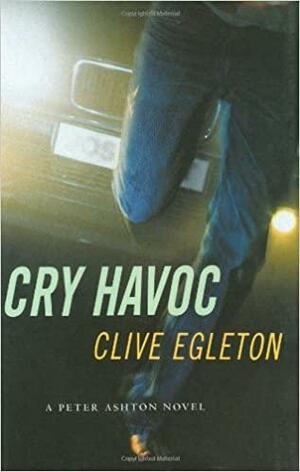 Cry Havoc: A Peter Ashton Novel by Clive Egleton