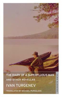 The Diary of a Superfluous Man and Other Novellas by Ivan Sergeyevich Turgenev, Michael Pursglove