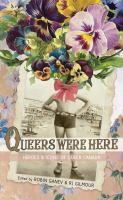 Queers Were Here by Robin Ganev, R.J. Gilmour