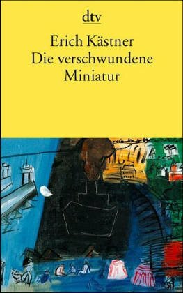 Die verschwundene Miniatur by Erich Kästner