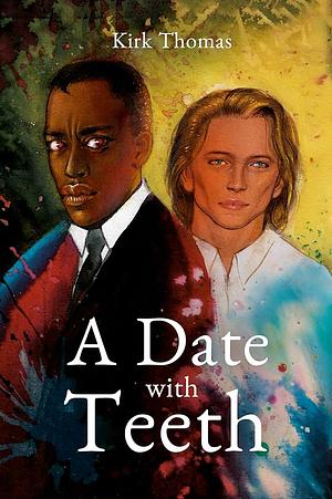 A Date With Teeth by Kirk Thomas