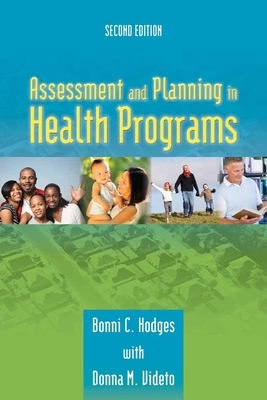 Assessment and Planning in Health Programs by Donna M. Videto, Bonni C. Hodges