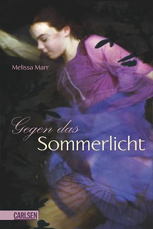 Gegen das Sommerlicht by Melissa Marr