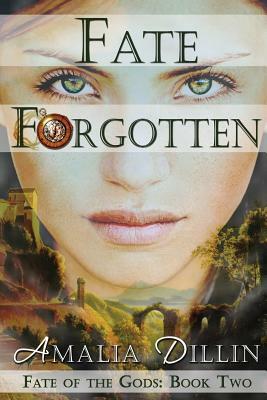 Fate Forgotten by Amalia Dillin