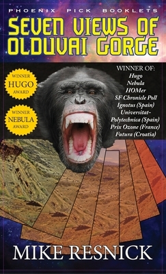 Seven Views of Olduvai Gorge - Hugo and Nebula Winner by Mike Resnick