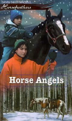 Horse Angels by Dandi Daley Mackall