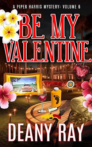 Be My Valentine by Deany Ray