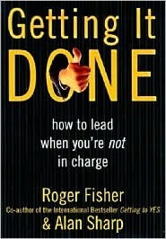 Getting It Done: How to Lead When You're Not in Charge by Alan Sharp, Roger Fisher