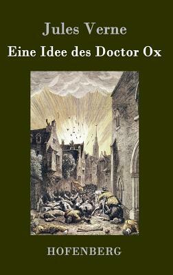 Eine Idee des Doctor Ox by Jules Verne