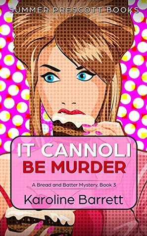 It Cannoli Be Murder by Karoline Barrett