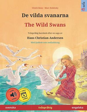 De vilda svanarna – The Wild Swans by Ulrich Renz, Narona Thordsen
