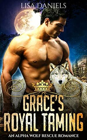 Grace's Royal Taming by Lisa Daniels