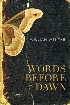 Words Before Dawn by William Wenthe