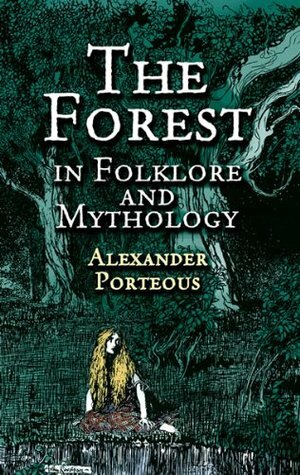 The Forest in Folklore and Mythology by Alexander Porteous