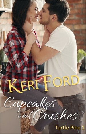 Cupcakes and Crushes by Keri Ford