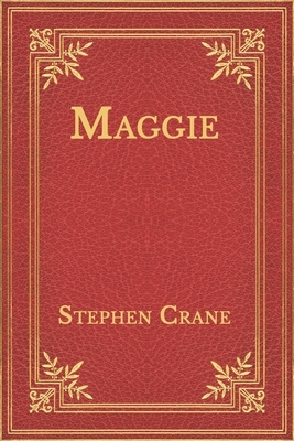 Maggie by Stephen Crane