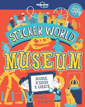 Sticker World: Museum by Becky Wilson, Lonely Planet Kids