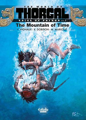 Volume 7 - The Mountain of Time by Xavier Dorison, Mathieu Mariolle, Frédéric Vignaux