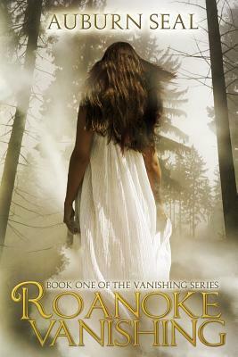 Roanoke Vanishing by Auburn Seal