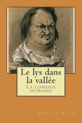 Le lys dans la vallee: La comedie humaine by Honoré de Balzac