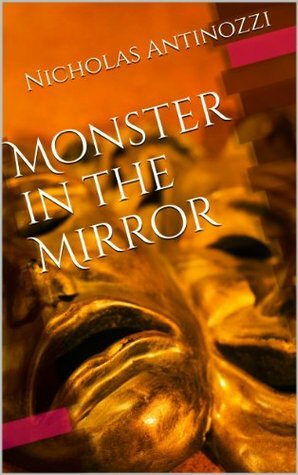 Monster in the Mirror by Nicholas Antinozzi