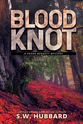 Blood Knot: a small town murder mystery by S.W. Hubbard